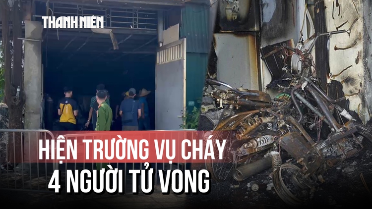 Vụ cháy 4 người tử vong: Lời kể người mẹ nạn nhân