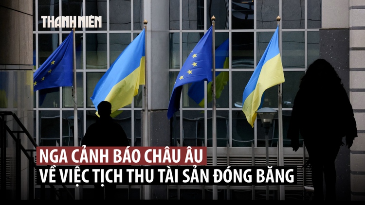 Nga dọa trả đũa thích đáng nếu châu Âu tịch thu tài sản