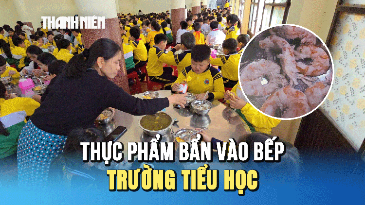 Xôn xao thông tin thực phẩm bẩn vào bếp bán trú trường tiểu học