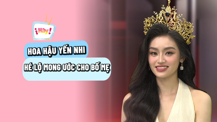 Hoa hậu Nguyễn Thị Yến Nhi hé lộ mong ước cho bố mẹ