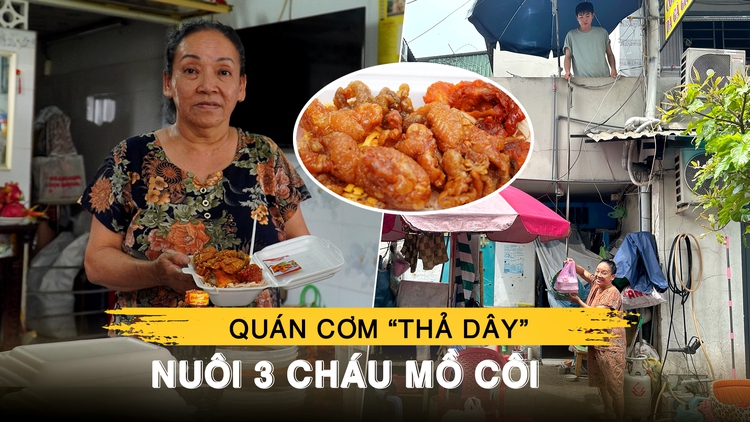 Độc đáo quán cơm 'thả dây' giúp bà chủ nuôi 3 cháu mồ côi ăn học