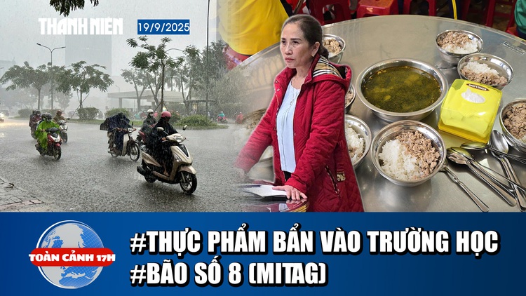 Toàn cảnh 17h 19.9: Phụ huynh ‘dậy sóng’ vụ thực phẩm bẩn | Bão số 8 có ảnh hưởng Việt Nam?