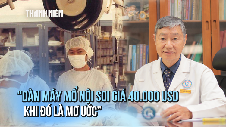 PGS.TS.BS Nguyễn Tấn Cường: Cuộc nói chuyện mang phẫu thuật nội soi về Việt Nam