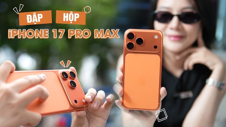 Đập hộp iPhone 17 Pro Max màu cam hot nhất hiện nay: Giá 45 triệu có xứng đáng?