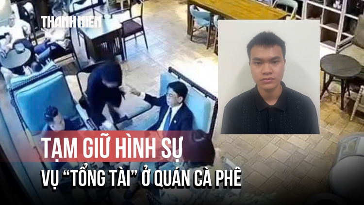 Vụ ‘tổng tài’ phẩy tay ra hiệu ở quán cà phê: Tạm giữ hình sự 1 người