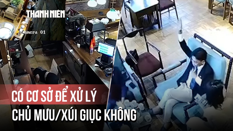 ‘Tổng tài' ra hiệu, nhân viên đánh người: Có cơ sở để xử lý chủ mưu/xúi giục không?