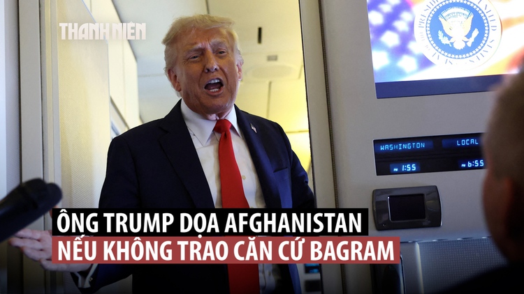 Ông Trump dọa ‘điều tồi tệ’ với Afghanistan nếu không giao căn cứ Bagram