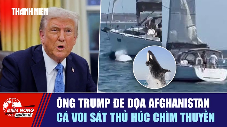 Tiêu điểm quốc tế ngày 22.9: Ông Trump đe dọa Afghanistan | Cá voi sát thủ húc chìm thuyền