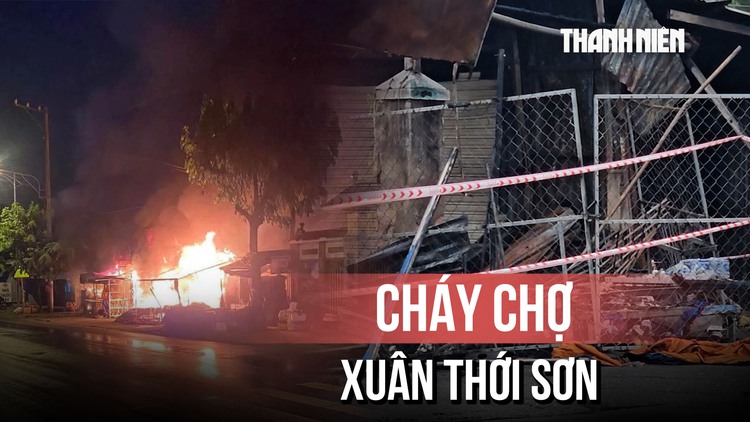 Phong tỏa chợ Xuân Thới Sơn sau vụ cháy tối chủ nhật