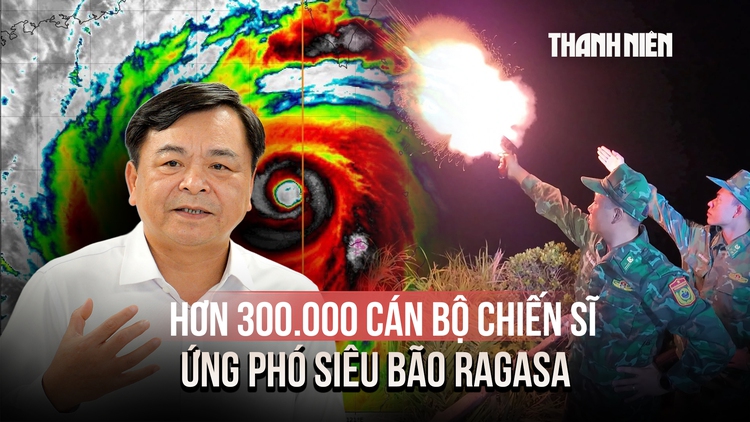 Ứng phó siêu bão Ragasa: Hơn 300.000 cán bộ chiến sĩ, 6 máy bay trực chiến