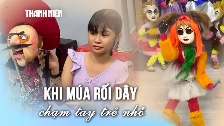 'Đột nhập' lớp học múa rối dây