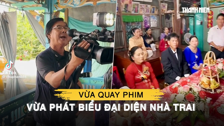 Người quay phim kiêm đại diện nhà trai: gây sốt vì quá đa năng