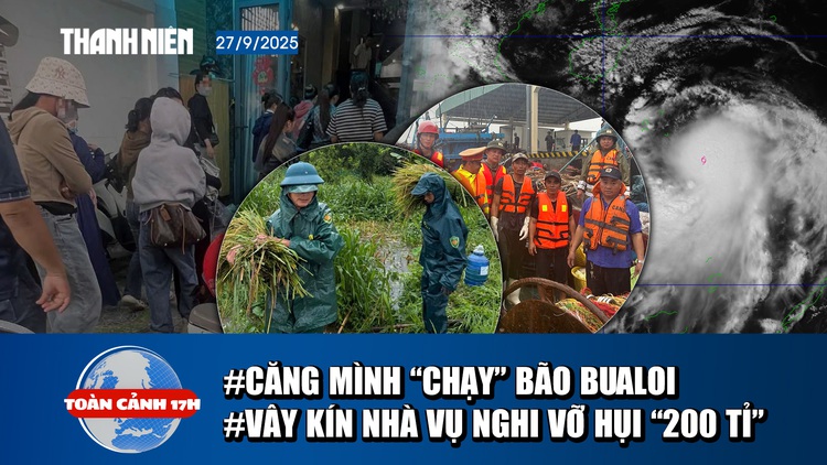 Toàn cảnh 17h: Bão số 10 Bualoi mạnh, nguy hiểm, thất thường | Vây kín nhà đòi nợ vỡ hụi '200 tỉ đồng'