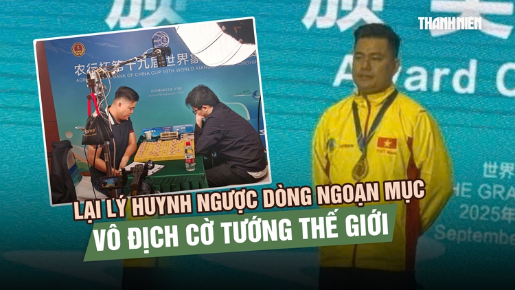 Lại Lý Huynh giành HCV cờ tướng thế giới: Phá thế độc tôn của Trung Quốc