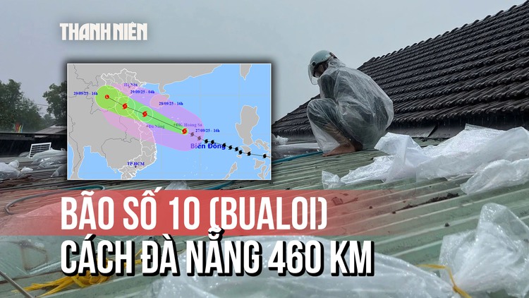 Bão số 10 (bão Bualoi) cách Đà Nẵng 460 km, có thể mạnh thêm