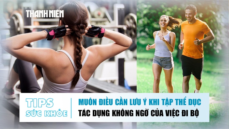 BẢN TIN SỨC KHỎE 28.9: Muôn điều cần lưu ý khi tập thể dục | Tác dụng không ngờ của việc đi bộ