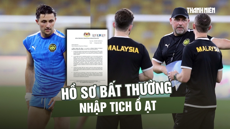 Bê bối án phạt bóng đá Malaysia: Hồ sơ bất thường, nhập tịch ‘siêu tốc’