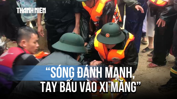 Lời kể phút sinh tử của thuyền viên vụ chìm tàu: 'Sóng đánh mạnh, sợ gãy xương sống..."
