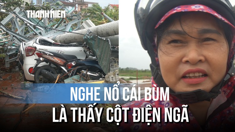 Lời kể nạn nhân trận lốc xoáy tại Thanh Hóa