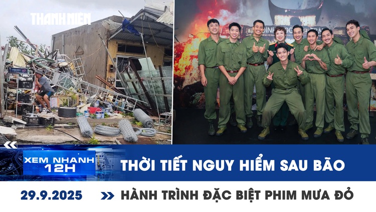 Xem nhanh 12h: Thời tiết nguy hiểm sau bão số 10 | Hành trình đặc biệt phim 'Mưa đỏ'