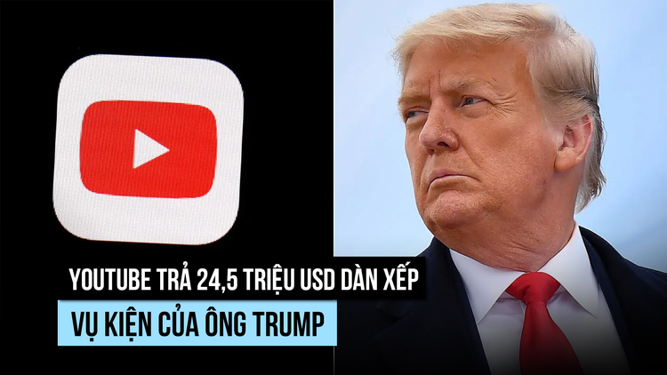 YouTube chi 24,5 triệu USD dàn xếp vụ kiện của ông Trump