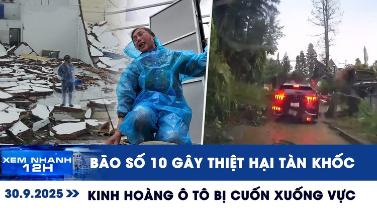 Xem nhanh 12h: Bão số 10 gây thiệt hại tàn khốc | Sạt lở đất cuốn ô tô xuống vực sâu 20 mét