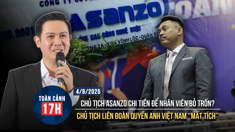 Toàn cảnh 17h: Đang họp khẩn vụ Chủ tịch LĐ Quyền anh VN 'mất tích' | Chủ tịch Asanzo chi tiền để nhân viên bỏ trốn?