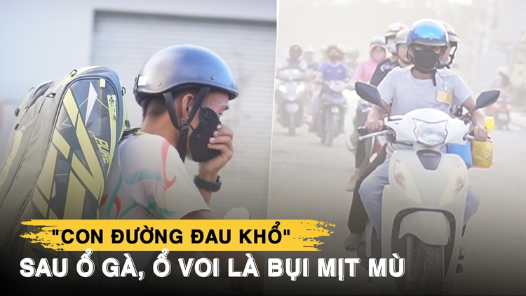 ‘Con đường đau khổ’ Lò Lu: Đỡ ổ voi, ổ gà thì đến cảnh bụi mù mịt