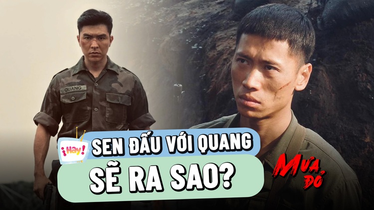 'Ngoại truyện' Mưa Đỏ: Vì sao Sen không đấu tay đôi với Quang?