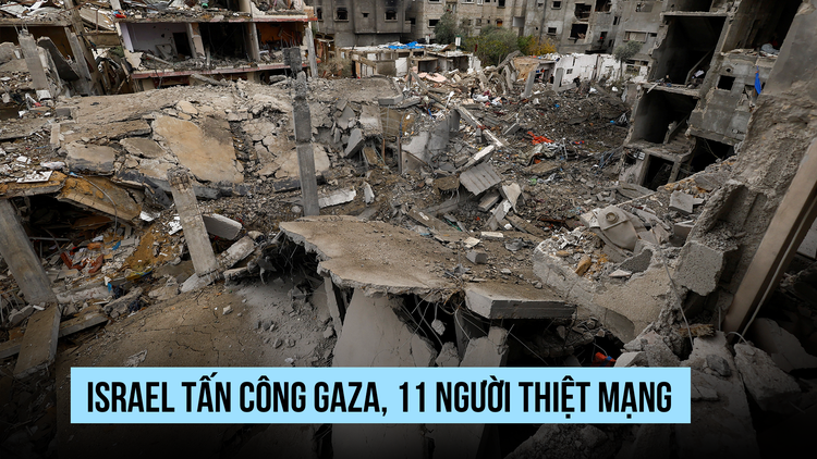 Israel tấn công Gaza, 11 người thiệt mạng