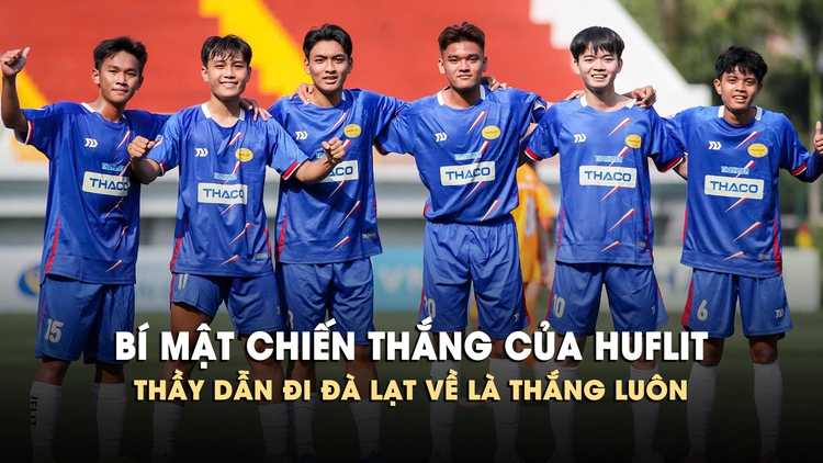 Bí mật chiến thắng của HUFLIT: Thầy dẫn đi Đà Lạt về là thắng luôn