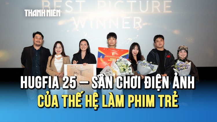 HUGFIA 25 – Sân chơi điện ảnh nuôi dưỡng sáng tạo của thế hệ làm phim trẻ