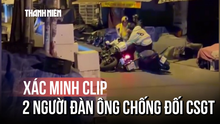 Xôn xao clip 2 người đàn ông chống đối lực lượng làm nhiệm vụ: CSGT TP.HCM xác minh