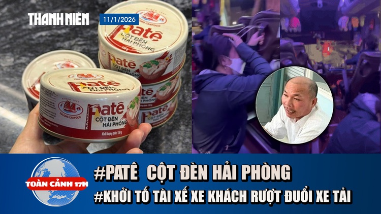 Toàn cảnh 17h: Sở Y tế lên tiếng vụ Patê cột đèn Hải Phòng | Khởi tố tài xế vụ ‘chuyến xe bão táp’