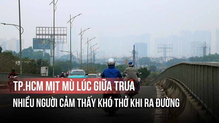 TP.HCM giữa trưa vẫn mịt mù, người dân thấy khó thở khi ra đường