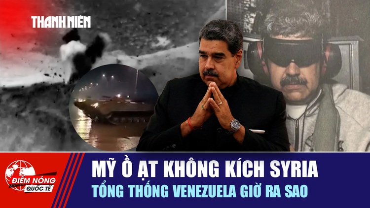Tiêu điểm quốc tế ngày 12.1: Mỹ ồ ạt không kích Syria | Tổng thống Venezuela giờ ra sao