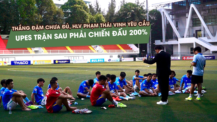 Thắng đậm chưa đủ, HLV Phạm Thái Vinh yêu cầu UPES trận sau phải chiến đấu 200%