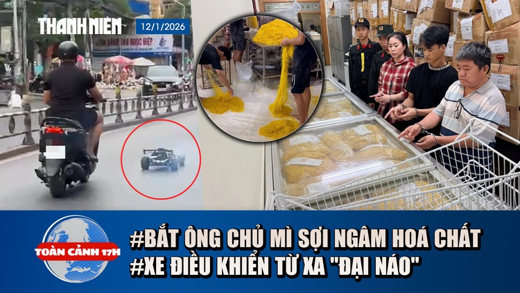 Toàn cảnh 17h: Bắt chủ cơ sở làm mì 'ngậm' hóa chất suốt 10 năm | Xe điều khiển từ xa 'đại náo'