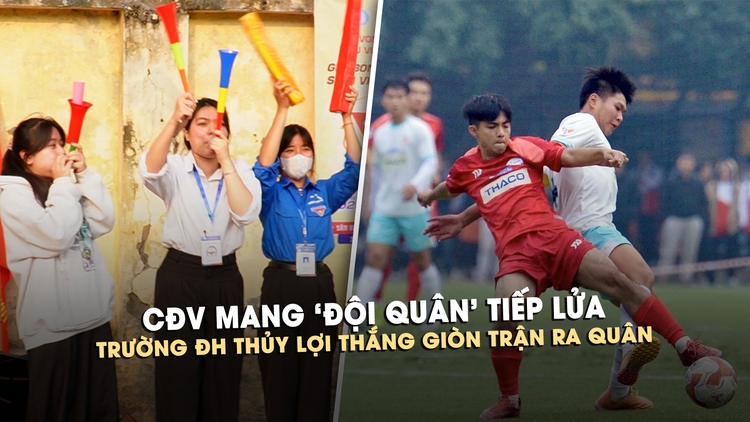 Trường ĐH Thủy lợi thắng giòn trận ra quân, CĐV mang ‘đội quân’ tiếp lửa