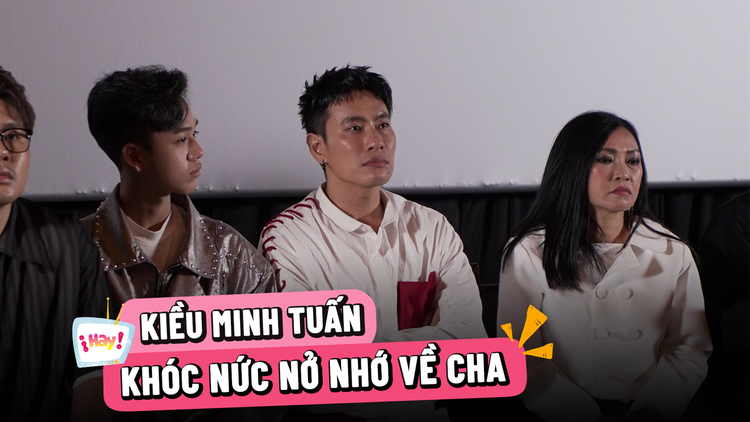 Kiều Minh Tuấn liều mạng đóng phim, khóc nức nở khi kể về cha
