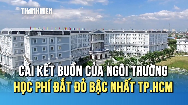 Cái kết buồn của ngôi trường có học phí đắt đỏ bậc nhất ở TP.HCM
