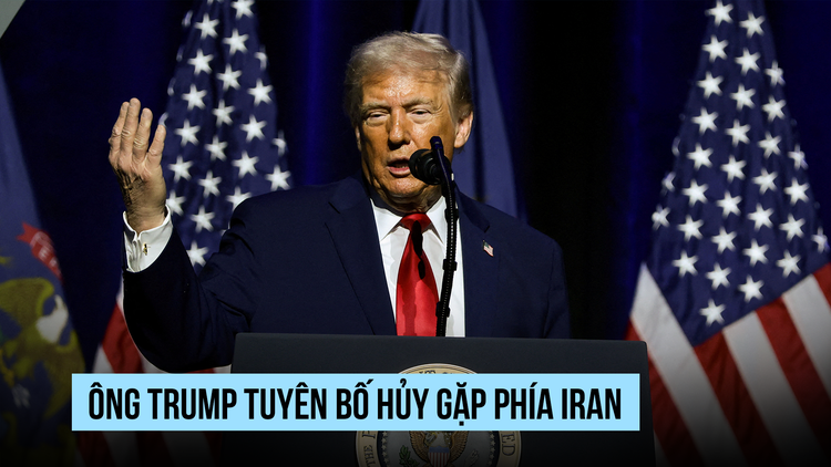 Tổng thống Trump tuyên bố hủy đối thoại với Iran