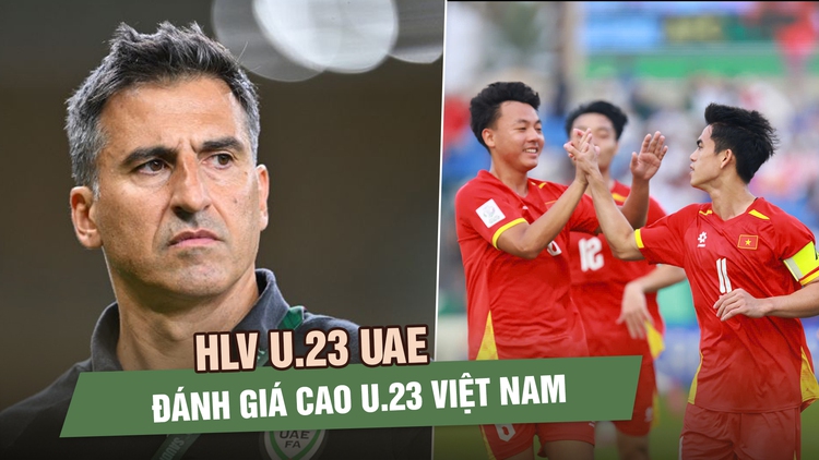 HLV U.23 UAE đánh giá cao U.23 Việt Nam trước tứ kết: ‘Đội bóng kỷ luật và gắn kết’
