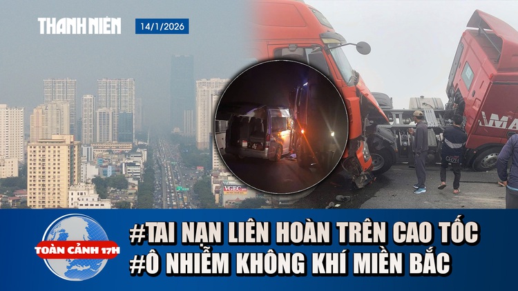 Toàn cảnh 17h: Nguyên nhân vụ tai nạn liên hoàn trên cao tốc | 'Thủ phạm' gây ô nhiễm không khí miền Bắc