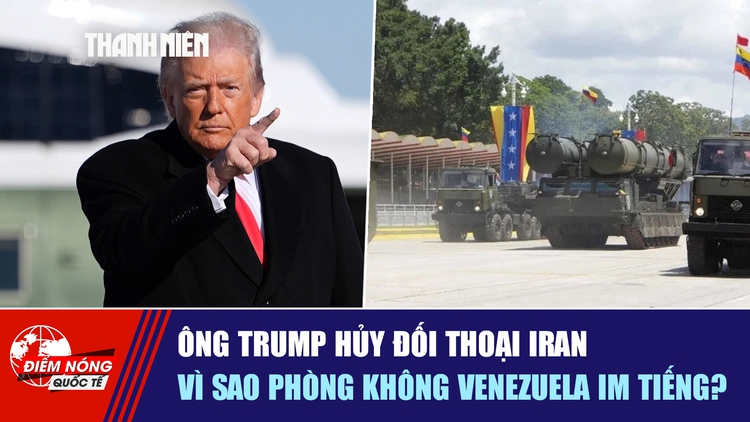 Tiêu điểm quốc tế ngày 15.1: Ông Trump hủy đối thoại Iran | Vì sao phòng không Venezuela im tiếng?