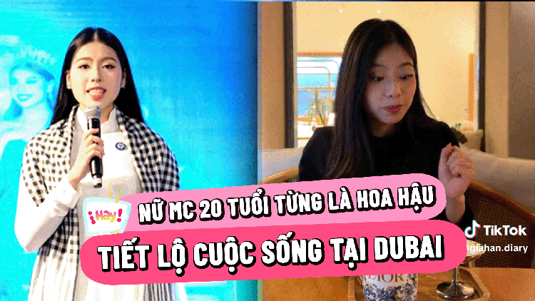 Nữ MC 20 tuổi từng đoạt danh hiệu hoa hậu tiết lộ cuộc sống tại Dubai