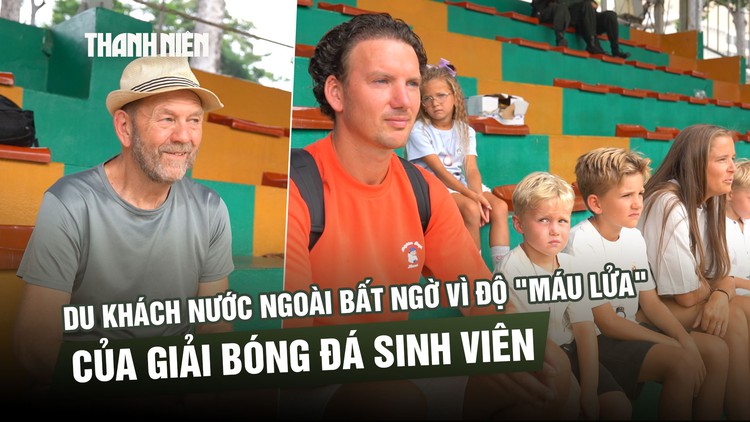 Khách Tây đi dạo 'lạc' vào sân bóng: Khen giải sinh viên Việt Nam chuyên nghiệp, đá 'sung' như ở Anh