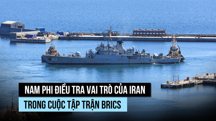 Nam Phi điều tra vai trò của Iran trong tập trận hải quân BRICS