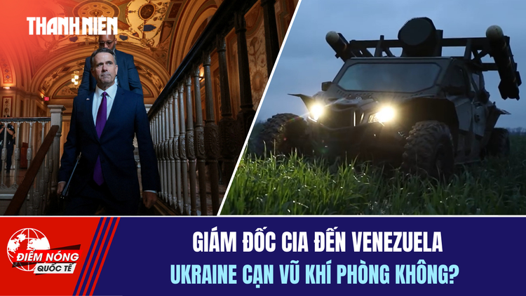 Tiêu điểm quốc tế 18.1: Giám đốc CIA đến Venezuela | Ukraine cạn vũ khí phòng không?