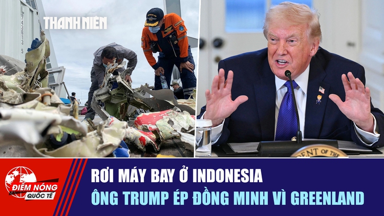 Tiêu điểm quốc tế ngày 19.1: Rơi máy bay ở Indonesia | Ông Trump ép đồng minh vì Greenland